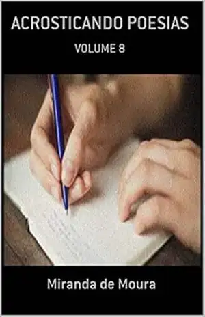 Capa do livro ACROTICANDO POESIAS: VOLUME 8 (ACRÓSTICOS) - MIRANDA DE MOURA