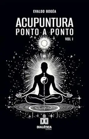 Acupuntura: ponto a ponto – Volume 1 – Akrura Bogéa