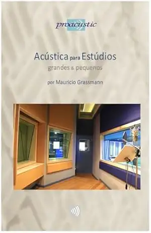 Acústica para Estúdios: Grandes & Pequenos – Mauricio Grassmann