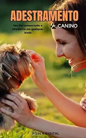 Baixar Adestramento Canino: Seu Pet Comportado e Obediente Em Qualquer Idade pdf, epub, mobi, eBook