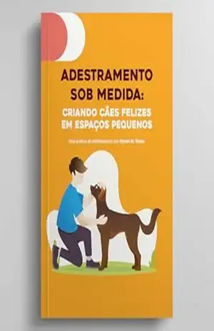 Capa do livro Adestramento sob medida: guia prático para criar cães felizes em espaços pequenos - Styven M vieira