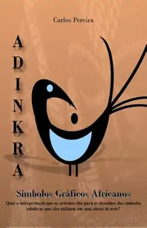 ADINKRA: Símbolos Gráficos Africanos – Carlos Luiz Pereira de Cerqueira