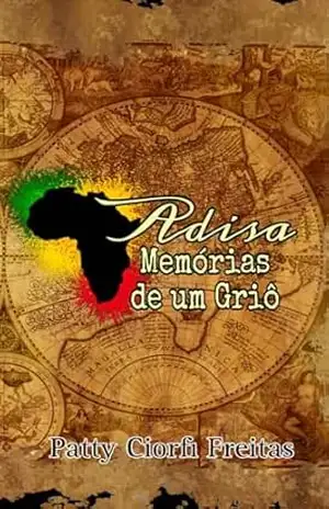 Capa do livro Adisa, Memórias de um Griot - Patty Ciorfi Freitas