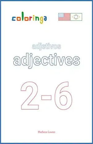 Capa do livro Adjetivos em Inglês (2–6): Livros de Exercícios para Aprender Inglês em Casa – Coloringa - Matheus Loures