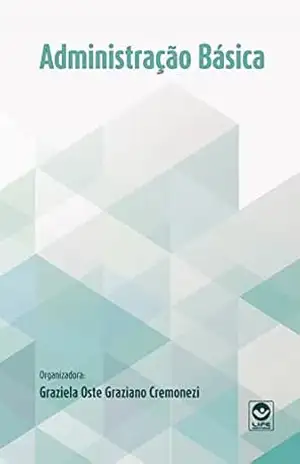 Capa do livro Administração Básica - Graziela Oste Graziano Cremonezi (org)
