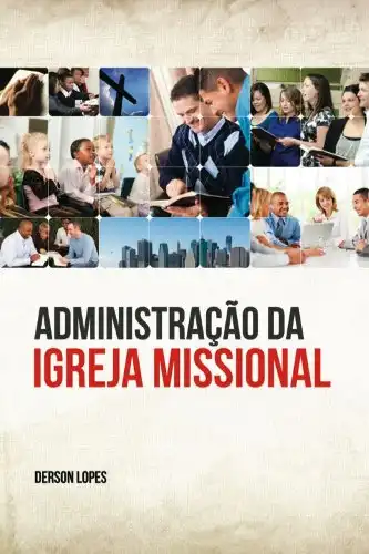 Baixar Administração da Igreja Missional pdf, epub, mobi, eBook