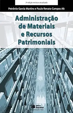 ADMINISTRAÇÃO DE MATERIAIS E RECURSOS PATRIMONIAIS – PETRONIO GARCIA MARTINS PAULO RENATO CAMPOS ALT ADMINISTRAÇÃO DE MATERIAIS E RECURSOS PATRIMONIAIS – PETRONIO GARCIA MARTINS PAULO RENATO CAMPOS ALT