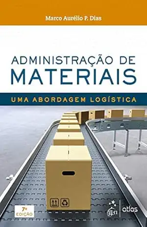 Capa do livro Administração de Materiais: Uma abordagem logística - Marco Aurélio P. Dias
