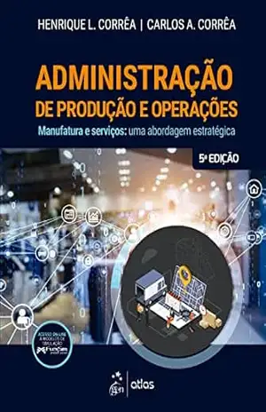 Administração de Produção e Operações – Henrique L. Corrêa