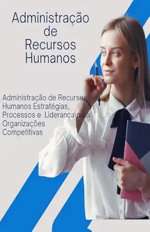 Capa do livro Administração de Recursos Humanos: Administração de Recursos Humanos: Estratégias, Processos e Liderança para Organizações Competitivas - David Mendes de Araujo