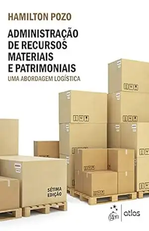 Administração de Recursos Materiais e Patrimoniais – Uma Abordagem Logística – Hamilton Pozo