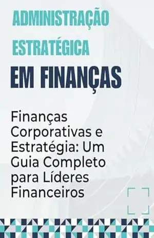 Administração Estratégica em Finanças: Gestão Financeira Estratégica: Risco, Capital e Resultados – David Mendes de Araujo