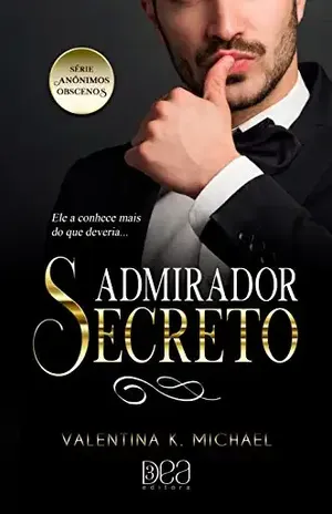 Capa do livro Admirador Secreto (Anônimos Obscenos Livro 1) - Valentina K. Michael