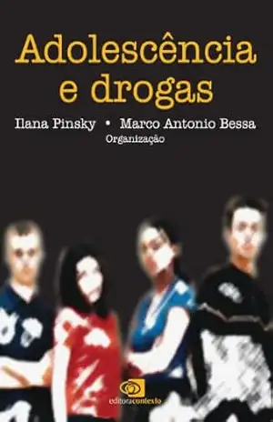 Adolescência e drogas – Ilana Pinsky