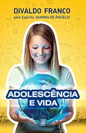 Adolescencia e Vida – Divaldo Pereira Franco