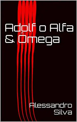 Baixar Adolf o Alfa & Ômega pdf, epub, mobi, eBook