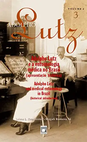 Baixar Adolpho Lutz – Adolpho Lutz e a entomologia médica no Brasil – v.2, Livro 3 pdf, epub, mobi, eBook