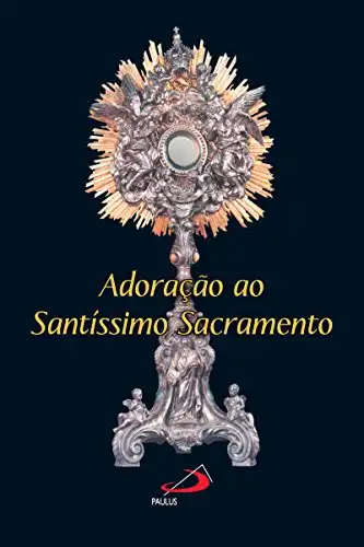 Baixar Adoração ao Santíssimo Sacramento (Novenas e orações) pdf, epub, mobi, eBook