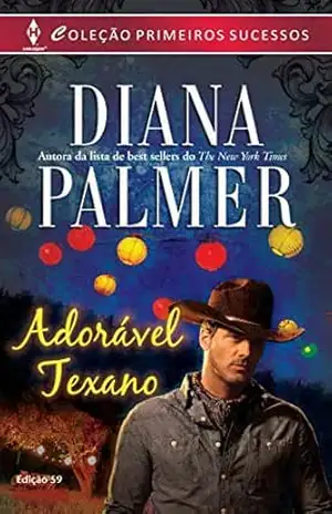 Adorável Texano (Harlequin Primeiros Sucessos Livro 59) – Diana Palmer Adorável Texano (Harlequin Primeiros Sucessos Livro 59) – Diana Palmer