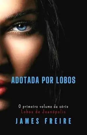 Adotada Por Lobos – James Freire