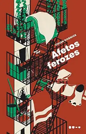 Afetos ferozes – Vivian Gornick