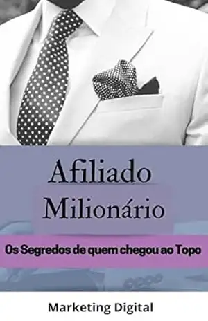 AFILIADO MILIONÁRIO– MARKETING DIGITAL – Rogerio de Oliveira
