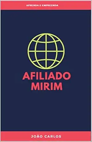 afiliado mirim – aprenda a viver da internet – joao carlos