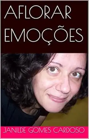 AFLORAR EMOÇÕES – Janilde Gomes Cardoso
