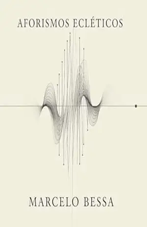 AFORISMOS ECLETICOS – Marcelo  Bessa