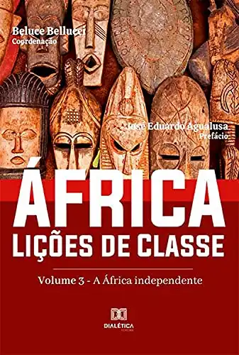 Baixar África. Lições de Classe: Volume 3 – A África Independente pdf, epub, mobi, eBook