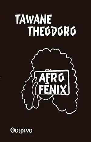 Afrofênix: A fúria negra ressurge – Tawane Theodoro