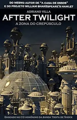 After Twilight: A Zona do Crepúsculo – Adriano Villa