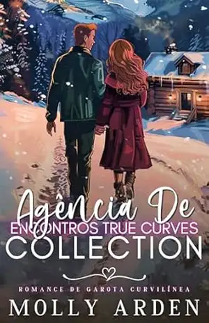 Agência De Encontros True Curves Collection: Romance De Garota Curvilínea – Molly Arden