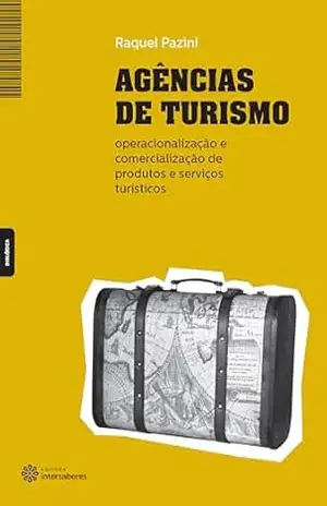 Agências de turismo:: operacionalização e comercialização de produtos e serviços turísticos – Raquel Raquel
