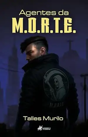 Agentes da M.O.R.T.E - Talles Murilo Agentes da M.O.R.T.E - Talles Murilo