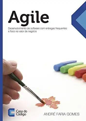 Baixar Agile: Desenvolvimento de software com entregas frequentes e foco no valor de negócio pdf, epub, mobi, eBook