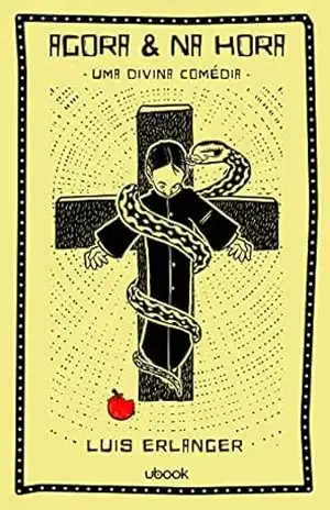 Agora & na Hora: Uma Divina Comédia – Luis Erlanger