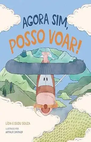 Capa do livro Agora sim, posso voar! - Lídia Souza