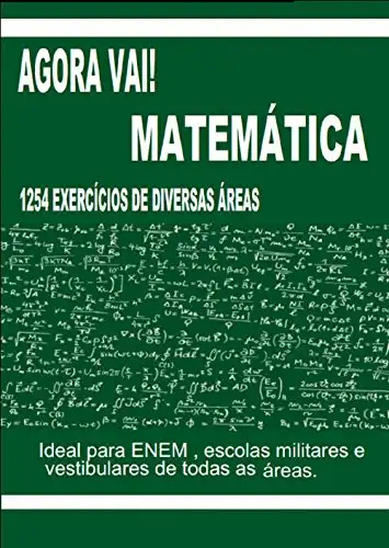 Baixar Agora Vai! Matemática: 1254 exercicios para vestibulares e ENEM pdf, epub, mobi, eBook