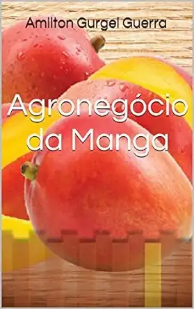 Baixar Agronegócio da Manga (Fruticultura Livro 14) pdf, epub, mobi, eBook