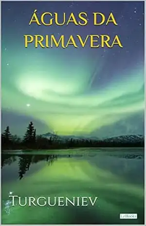 Capa do livro AGUAS DA PRIMAVERA – Turguêniev - Ivan Turgueniev
