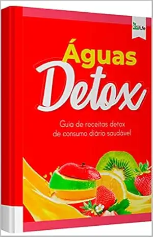 Águas Detox: Guia de receitas detox de consumo diário saudável – Grupo Neolife Águas Detox: Guia de receitas detox de consumo diário saudável – Grupo Neolife
