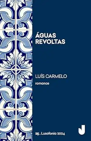 Águas revoltas (Lusofonia Livro 25) – Luís Carmelo