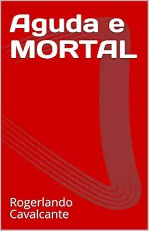 Capa do livro Aguda e MORTAL - Rogerlando Cavalcante