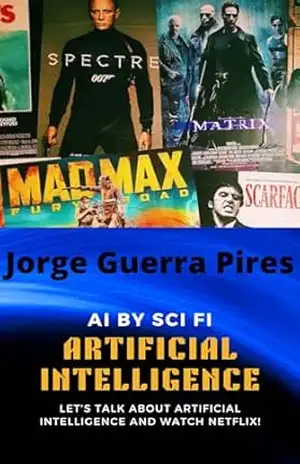 AI by Sci fi: let’s talk about artificial intelligence and watch Netflix! (Computational Thinking Livro 2) – Jorge Guerra Pires