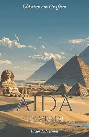Aida de Verdi: Em Quadrinhos (Clássicos em Gráficos) – Victor Falavinha Aida de Verdi: Em Quadrinhos (Clássicos em Gráficos) – Victor Falavinha