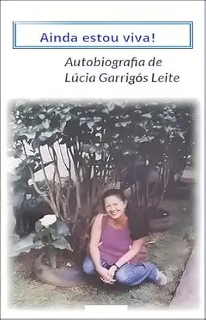 Capa do livro Ainda estou viva - Lúcia  Garrigós Leite