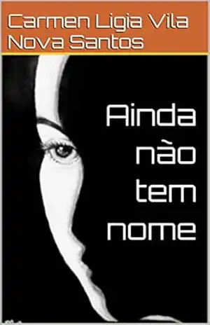 Ainda não tem nome – Carmen Ligia  Vila Nova Santos
