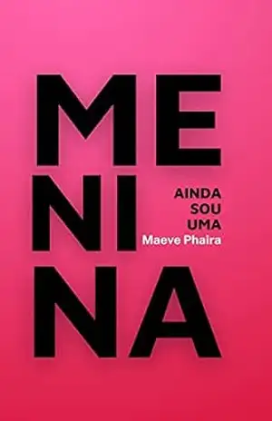 Ainda sou uma menina: Ana tinha os olhos verdes – Maeve Phaira