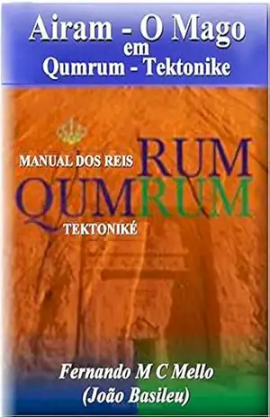AIRAM O MAGO em QUMRUM – A TEKTONIKE: Manual dos Reis – Fernando  Magalhaes Correa de Mello